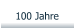 100 Jahre